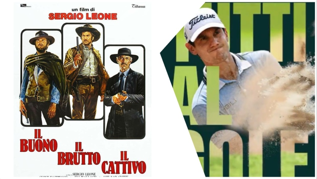 La locandina de "Il buono il brutto e il cattivo" e un'immagine dell'Open d'Italia di golf